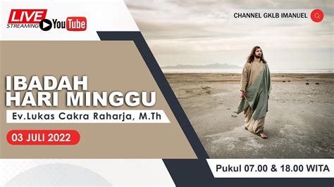 Ibadah Minggu Juli Jemaat Gklb Imanuel Youtube