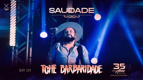 Tch Barbaridade Saudade Dvd Anos Ao Vivo Youtube Music