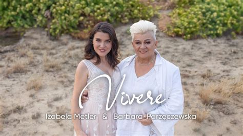 Izabela Metler Barbara Parzeczewska Vivere Pop Opera Music YouTube