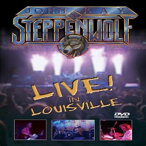 John Kay & Steppenwolf - Live in Louisville: Amazon.ca: John Kay ...