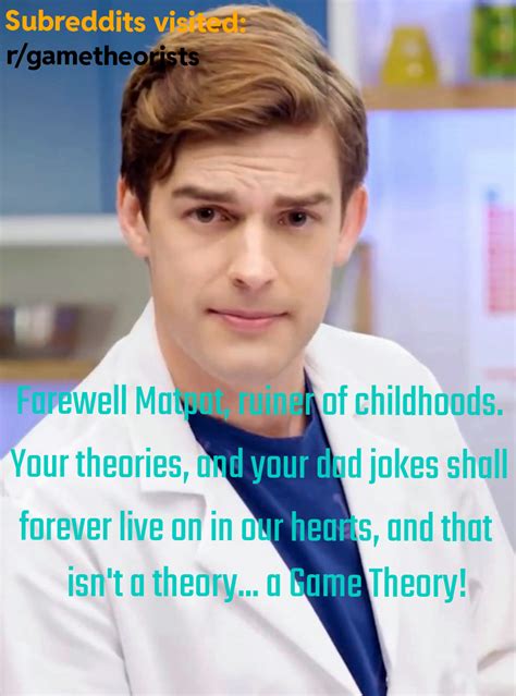 Please Post This Around To Other Subreddits Matpat Will Never Leave