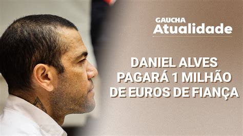 Justi A Aceita Pedido Para Daniel Alves Aguardar Senten A Definitiva Em