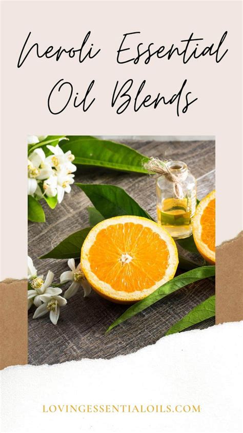 Neroli Essential Oil Blends Well With Plus 6 Diffuser Blends