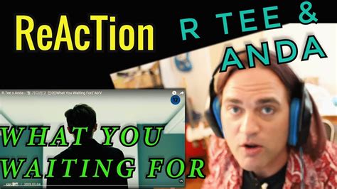 Ellis Reacts 251 Reaction To R Tee X Anda What You Waiting For