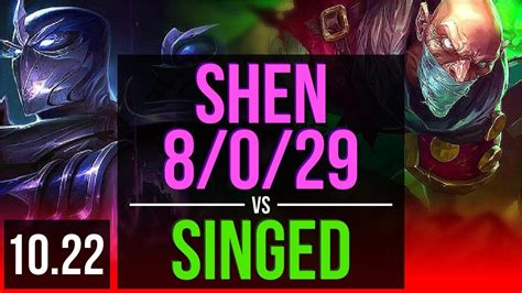 SHEN Vs SINGED TOP 8 0 29 600 Games Legendary 1000K Mastery