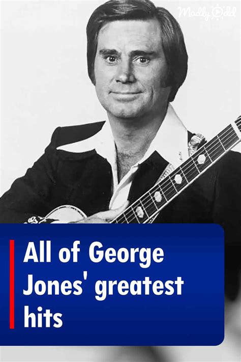 All of George Jones’ greatest hits – Madly Odd!