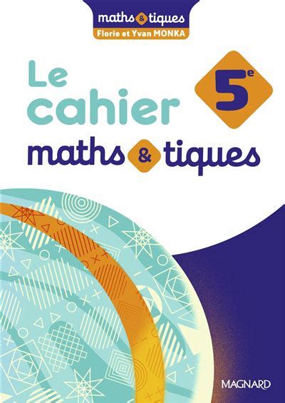 Maths Et Tiques E Cahier L Ve Broch Yvan Monka Florie