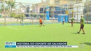 Batv Salvador Esportes Diversos Est O Inseridos No Dia A Dia De