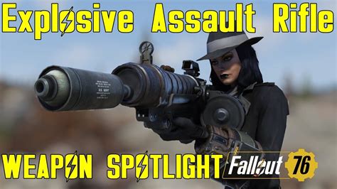 Fallout 76 Weapon Spotlights Explosive Assault Rifle YouTube