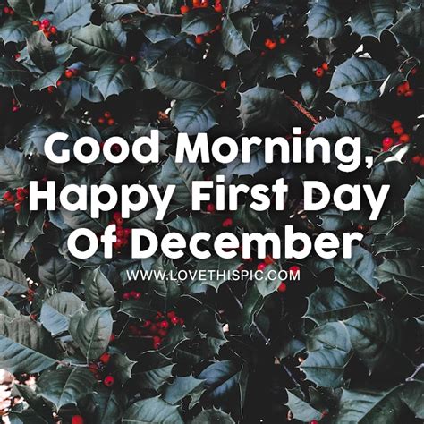 Good Morning Happy First Day Of December Pictures Photos And Images