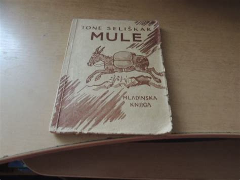 MULE T SELIŠKAR ZALOŽBA MLADINSKA KNJIGA 1948