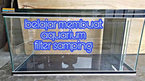 MEMBUAT AQUARIUM FILTER SAMPING YouTube