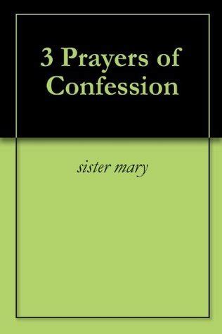 3 Prayers of Confession by Marie of Saint Peter | Goodreads