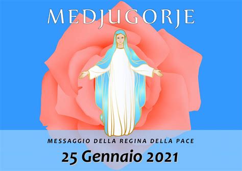 Calam O Messaggio Della Madonna Di Medjugorje Del Gennaio