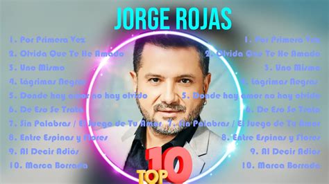 Jorge Rojas Playlist Of All Songs Jorge Rojas Greatest Hits Full