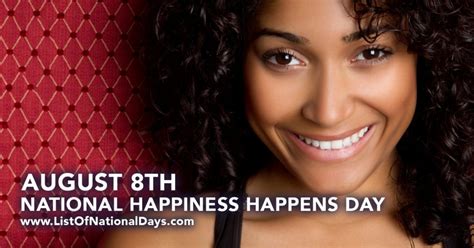 National Happiness Happens Day August 8th