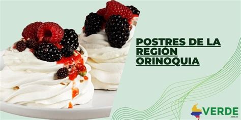 Postres De La Región Orinoquia Colombia Verde