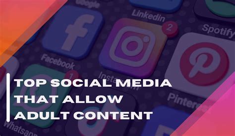 Top Social Media That Allow Adult Content In 2023