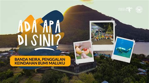 ADA APA DI SINI S2 EPISODE 8 Banda Neira Penggalan Keindahan Bumi