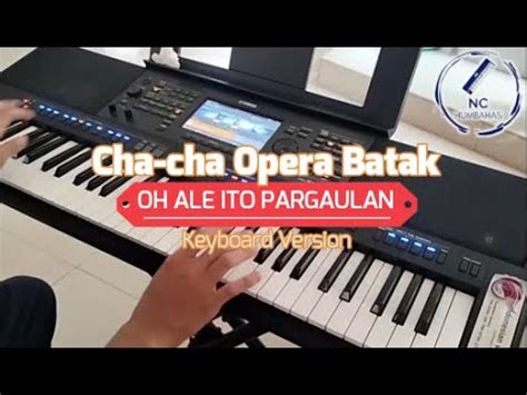 Oh Ale Ito Pargaulan Cha Cha Keyboard Opera Batak Cipt Tilhang