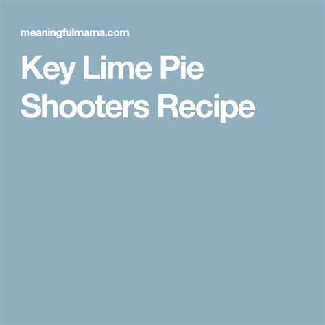 Key Lime Pie Shooters Recipe Raspberry Desserts Mini Desserts