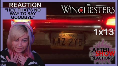 The Winchesters X Hey That S No Way To Say Goodbye Reaction