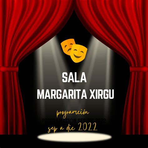 Programaci N Cultural En La Sala Margarita Xirgu Septiembre A