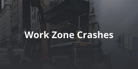 Work Zone Crashes Fvf Law Firm