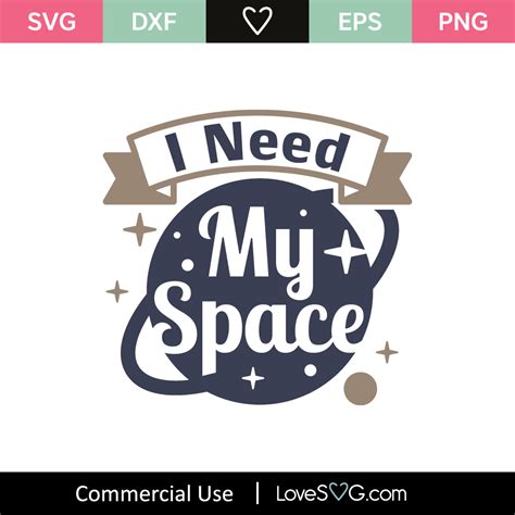 I Need My Space Svg Cut File