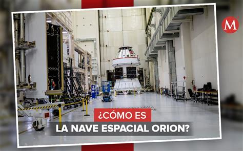 Cómo Es La Nave Espacial Orion Que Se Dirigirá A La Luna Grupo Milenio