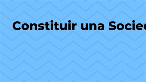 Conoce Los Requisitos Para Constituir Una Sociedad Accidental En