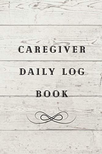 Caregiver Daily Log Book Medical Records Organizer A Caregiving