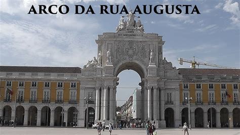 LISBON Arch Of Rua Augusta Viewpoint Portugal YouTube