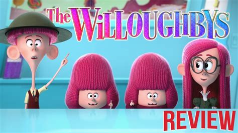 The Willoughbys Movie Review Netflix Youtube