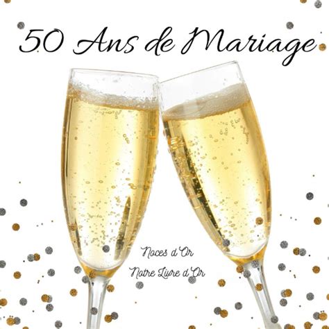 50 Ans De Mariage Noces D Or Livre D or Pour La Fête Du 50e