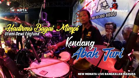 Hadirmu Bagai Mimpi Utami Dewi Fortuna Kendang Abah Juri New Monata