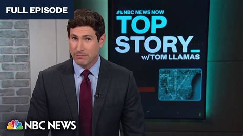 Top Story With Tom Llamas Nov 10 NBC News NOW YouTube