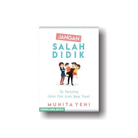 Jual Buku Jangan Salah Didik Tip Parenting Untuk Pola Asuh Yang Tepat