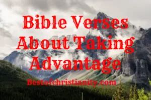 Bible Verses About Taking Advantage