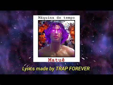 Maquina Do Tempo Letra - Matuê-Máquina do tempo (LETRA) - YouTube