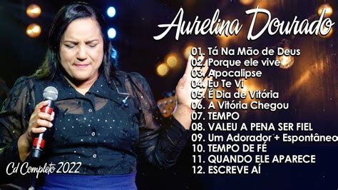 Aurelina Dourado Aurelina Dourado T Na M O De Deus Cd Completo