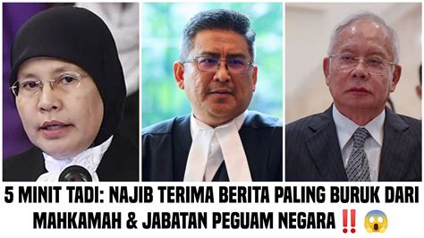 Minit Tadi Najib Terima Berita Buruk Dari Mahkamah Jabatan Peguam