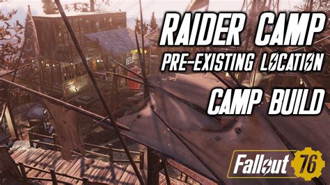 Fallout 76 Raider Camp Pre Existing Location Youtube