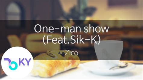 One Man Show Feat Sik K Zico KY 29168 KY Karaoke YouTube