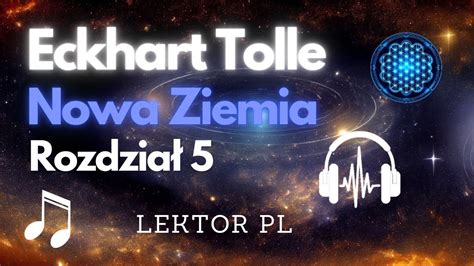 Eckhart Tolle Nowa Ziemia Rozdział Piąty 5 Ciało Bolesne YouTube