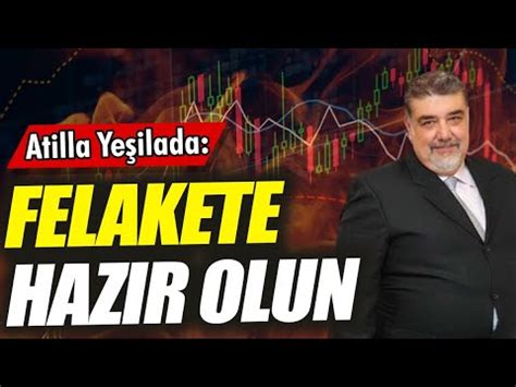 Atilla Ye Ilada Uyard Felakete Hazir Olun Paras N Dolar Ve Alt Na