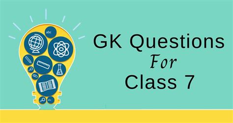 Top 50 GK Questions Answers For Class 7