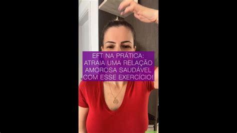 Eft Na Pr Tica Relacionamento Amoroso Youtube