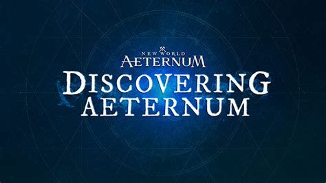 Watch Discovering Aeternum A New Video Series To Prepare Players For