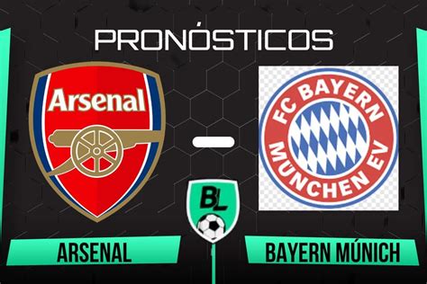 Pronóstico Arsenal vs Bayern Múnich cuotas y apuestas por los cuartos